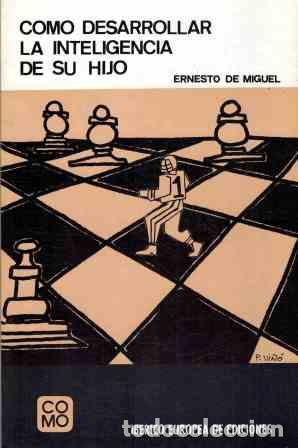 Libros: COMO DESARROLLAR LA INTELIGENCIA DE SU HIJO - ERNESTO DE MIGUEL - Foto 1