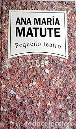 Libros: PEQUE&Ntilde;O TEATRO - ANA MARIA MATUTE - Foto 1