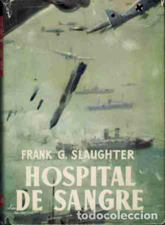 Libros: HOSPITAL DE SANGRE - FRANK G. SLAUGHTER - Foto 1