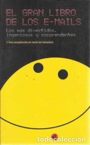 Libros: EL GRAN LIBRO DE LOS E-MAILS - JAVIER DE INOCENCIO - Foto 1