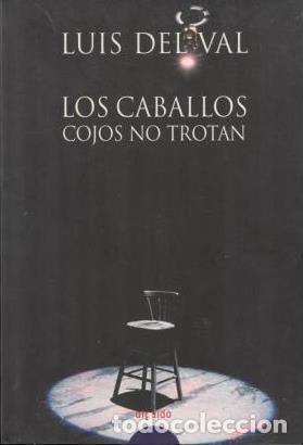 Libros: LOS CABALLOS COJOS NO TROTAN - LUIS DEL VAL - Foto 1