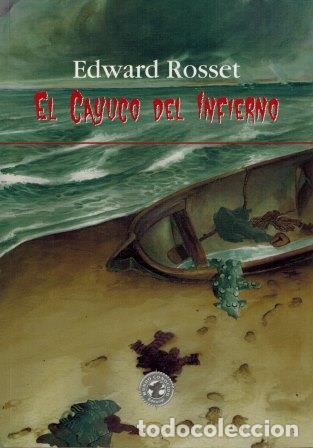 Libros: EL CAYUCO DEL INFIERNO - EDWARD ROSSET - Foto 1