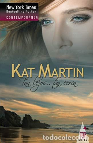Libros: TAN LEJOS... TAN CERCA - KAT MARTIN - Foto 1