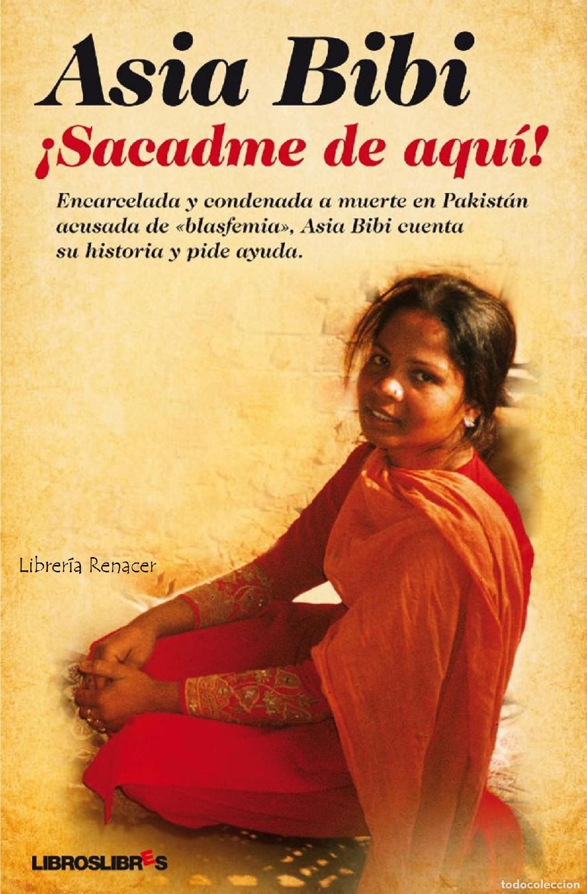 Libros: &iexcl;SACADME DE AQU&Iacute;! - ASIA BIBI - Foto 1