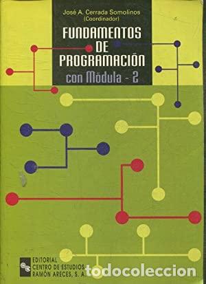 Libros: FUNDAMENTOS DE PROGRAMACION CON MODULA 2 - VARIOS AUTORES - Foto 1