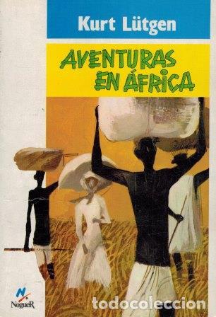 Libros: AVENTURAS EN AFRICA - KURT L&Uuml;TGEN - Foto 1