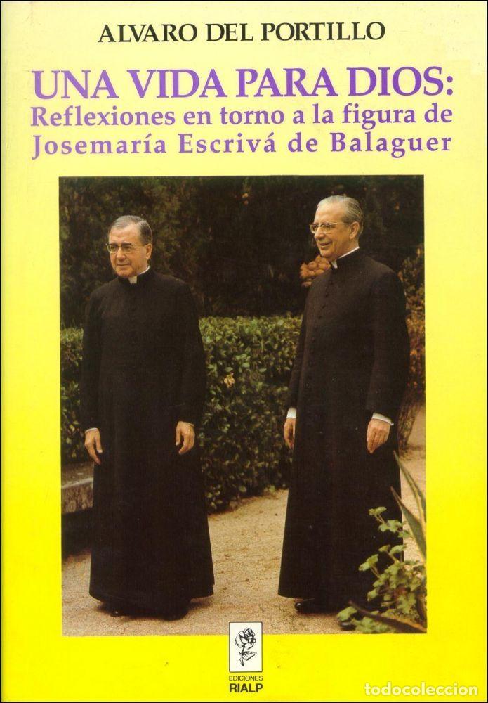 books: UNA VIDA PARA DIOS: REFLEXIONES EN TORNO A LA FIGURA DE JOSEMAR&Iacute;A ESCRIV&Aacute; DE BAL - ALVARO DEL PORTIL