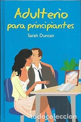 Libros: ADULTERIO PARA PRINCIPIANTES - SARAH DUNCAN - Foto 1