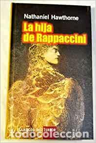 Libros: LA HIJA DE RAPPACCINI - NATHANIEL HAWTHORNE - Foto 1