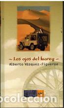 Libros: LOS OJOS DEL TUAREG - ALBERTO VAZQUEZ FIGUEROA - Foto 1