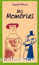 Libros: MIS MEMORIAS - MIGUEL MIHURA - Foto 1