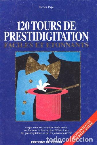 Libros: 120 TOURS DE PRESTIDIGITATION FACILES ET ETONNANTS - PATRICK PAGE - Foto 1