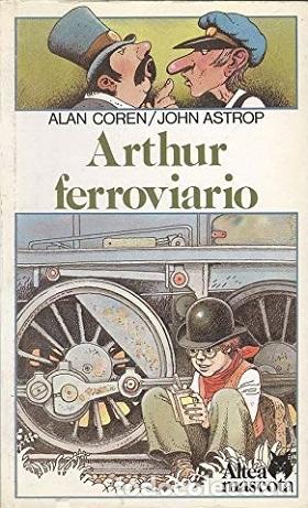 Libros: ARTHUR FERROVIARIO - ALAN COREN / JOHN ASTROP - Foto 1