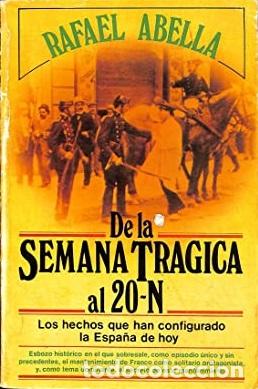 books: DE LA SEMANA TRAGICA AL 20-N - RAFA ABELLA