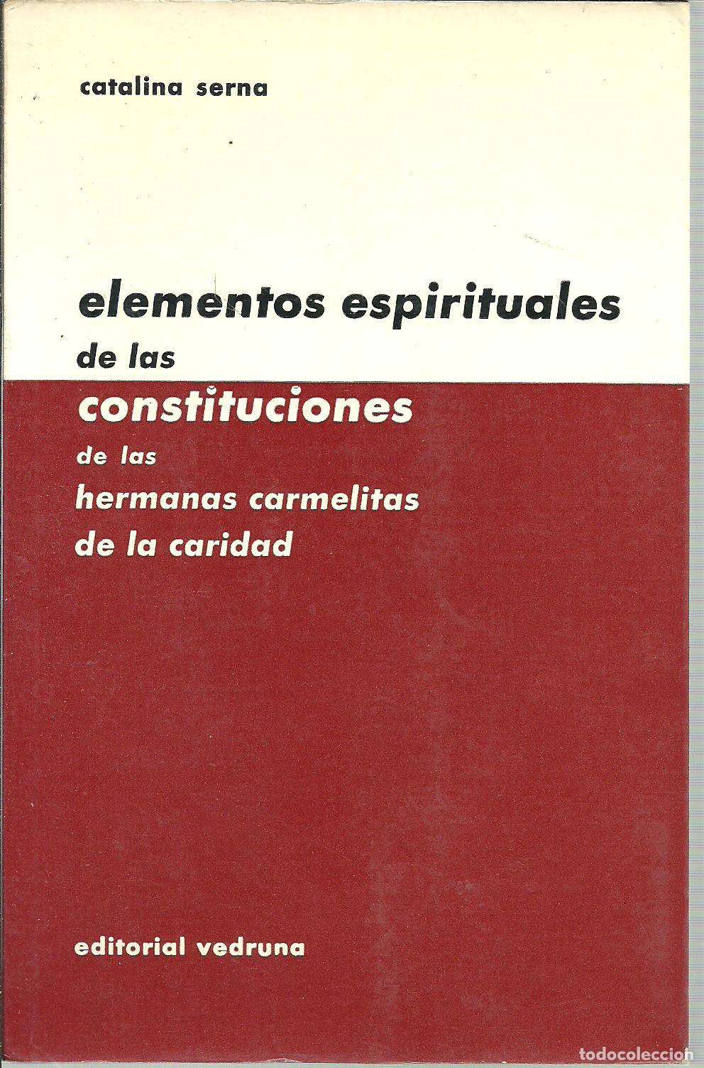 Libri di seconda mano: ELEMENTOS ESPIRITUALES DE LAS CONSTITUCIONES DE LAS HERMANAS CARMELITAS DE LA CARIDAD - CATALINA SER
