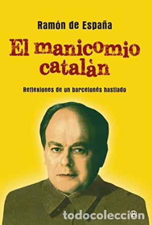 Libros: EL MANICOMIO CATALAN - RAMON DE ESPA&Ntilde;A - Foto 1
