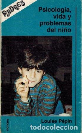 Libri di seconda mano: PSICOLOGIA VIDA Y PROBLEMAS DEL NI&Ntilde;O - LOUISE PEPIN