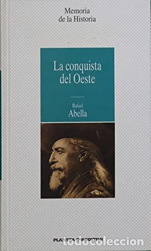 Libros: LA CONQUISTA DEL OESTE - RAFAEL ABELLA - Foto 1