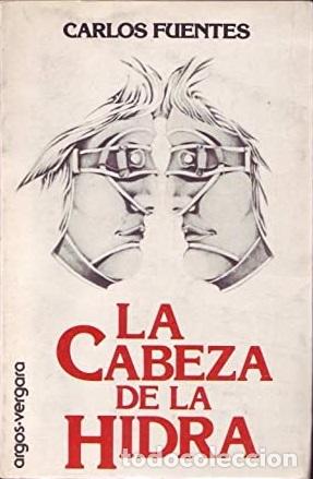Libros: LA CABEZA DE LA HIDRA - CARLOS FUENTES - Foto 1
