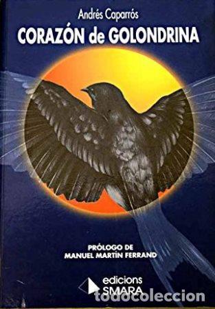 Libros: CORAZON DE GOLONDRINA - ANDRES CAPARROS - Foto 1
