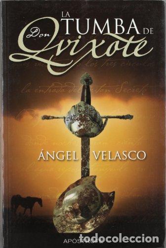 Libros: LA TUMBA DE DON QUIXOTE - ANGEL VELASCO - Foto 1