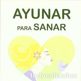 Libros: AYUNAR PARA SANAR - ANA MORENO - Foto 1