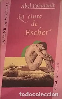 Libros: LA CINTA DE ESCHER - ABEL POHULANIK - Foto 1