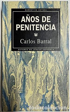 Libros: A&Ntilde;OS DE PENITENCIA - CARLOS BARRAL - Foto 1