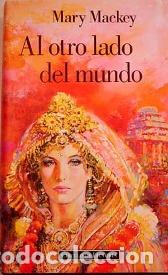 Libros: AL OTRO LADO DEL MUNDO - MARY MACKEY - Foto 1