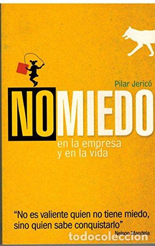 Libros: NO MIEDO EN LA EMPRESA Y EN LA VIDA - PILAR JERICO - Foto 1