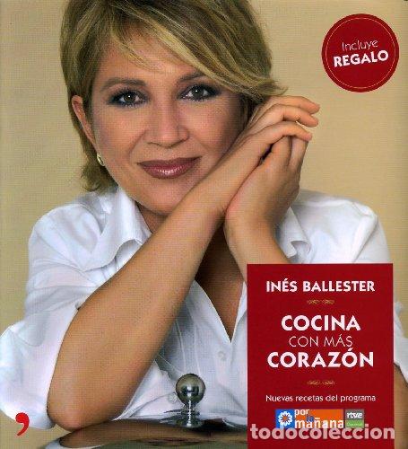 Libros: COCINA CON MAS CORAZON - INES BALLESTER - Foto 1