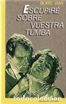 Libros: ESCUPIRE SOBRE VUESTRA TUMBA - BORIS VIAN - Foto 1