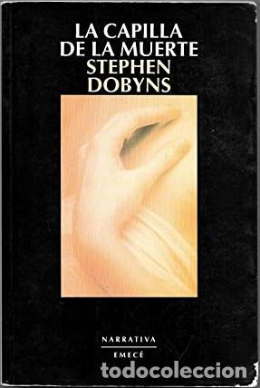 Libros: LA CAPILLA DE LA MUERTE - STEPHEN DOBYNS - Foto 1