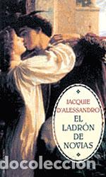 Libros: EL LADRON DE NOVIAS - JACQUIE DALESSANDRO - Foto 1