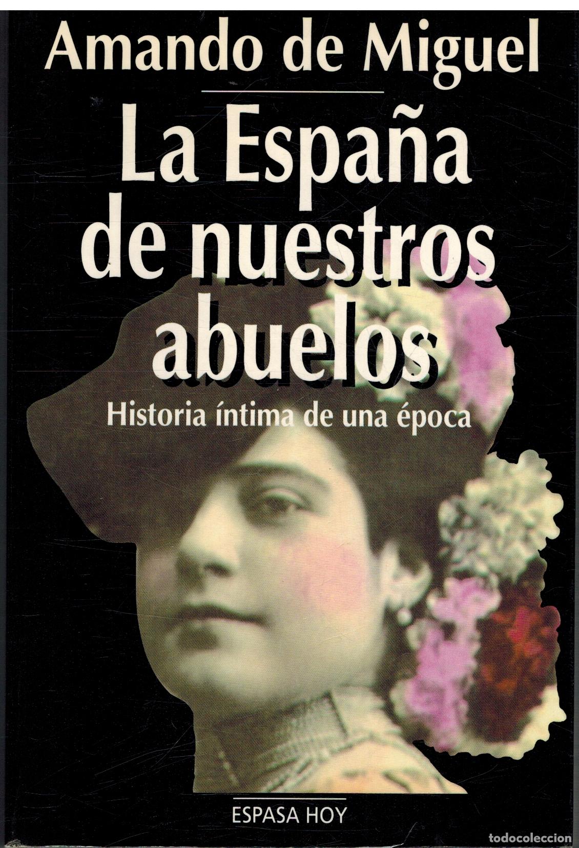 Libros: LA ESPA&Ntilde;A DE NUESTROS ABUELOS - AMANDO DE MIGUEL - Foto 1