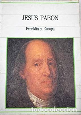 Libros: FRANKLIN Y EUROPA (1776-1785) - JESUS PABON - Foto 1