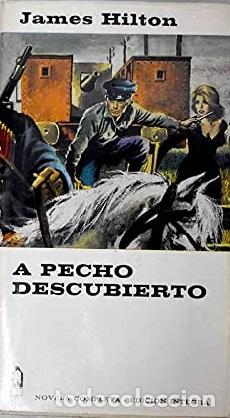 Libros: A PECHO DESCUBIERTO - JAMES HILTON - Foto 1