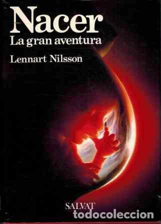 Libros: NACER. LA GRAN AVENTURA - LENNART NILSSON - Foto 1