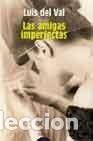Libros: LAS AMIGAS IMPERFECTAS - LUIS DEL VAL - Foto 1