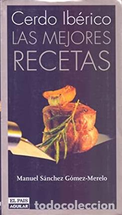 Libros: CERDO IBERICO. LAS MEJORES RECETAS - MANUEL SANCHEZ GOMEZ MERELO - Foto 1