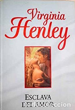 Libros: ESCLAVA DEL AMOR - VIRGINIA HENLEY - Foto 1