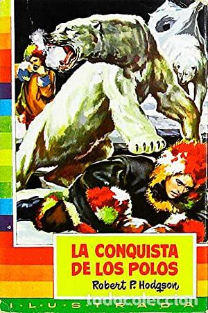 Libros: LA CONQUISTA DE LOS POLOS - ROBERT P HODGSON - Foto 1
