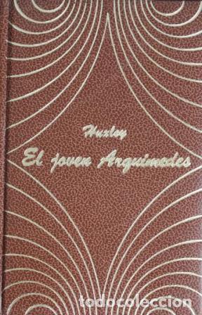 Libros: EL JOVEN ARQUIMEDES - ALDOUS HAXLEY - Foto 1