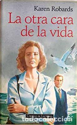 Libros: LA OTRA CARA DE LA VIDA - KAREN ROBARDS - Foto 1