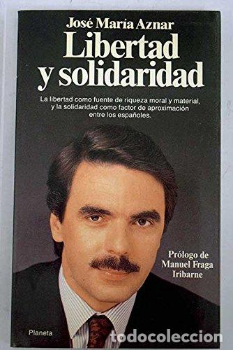 Libros: LIBERTAD Y SOLIDARIDAD - JOSE MARIA AZNAR - Foto 1