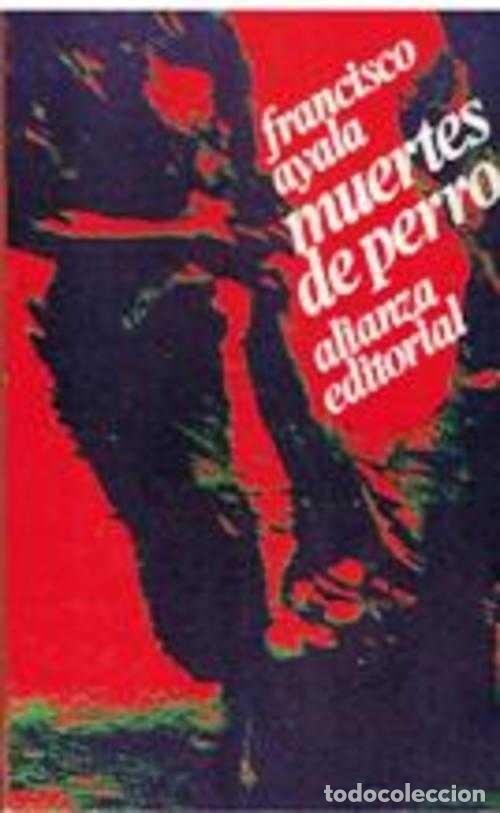 Libros: MUERTES DE PERRO - FRANCISCO AYALA - Foto 1