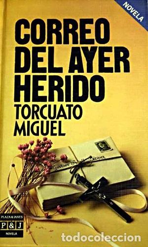 Libros: CORREO DEL AYER HERIDO - TORCUATO MIGUEL - Foto 1