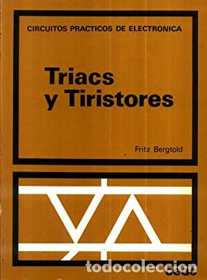 Libros: TRIACS Y TIRISTORES - FRITZ BERGTOLD - Foto 1