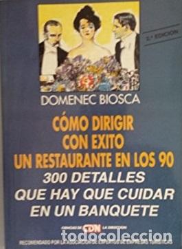 Libros: COMO DIRIGIR CON EXITO UN RESTAURANTE EN LOS 90 - DOMENEC BIOSCA - Foto 1