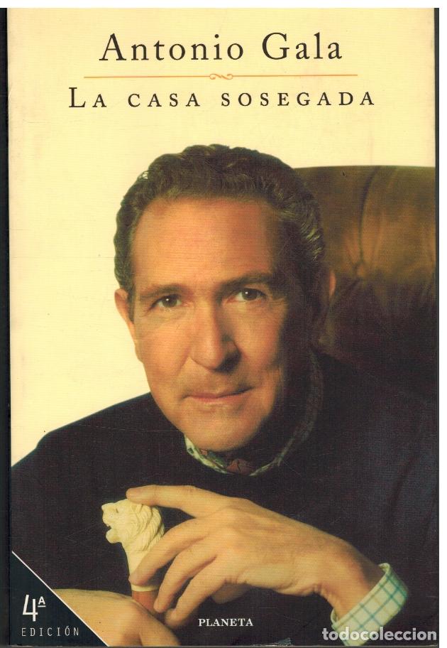 Libros: LA CASA SOSEGADA - ANTONIO GALA - Foto 1